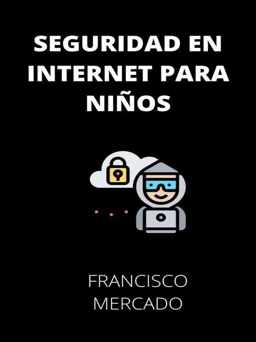 Title details for Seguridad en internet para niños by Francisco Mercado - Available